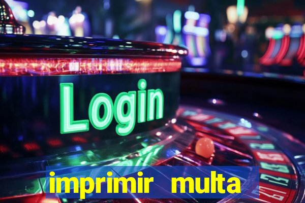 imprimir multa detran mg